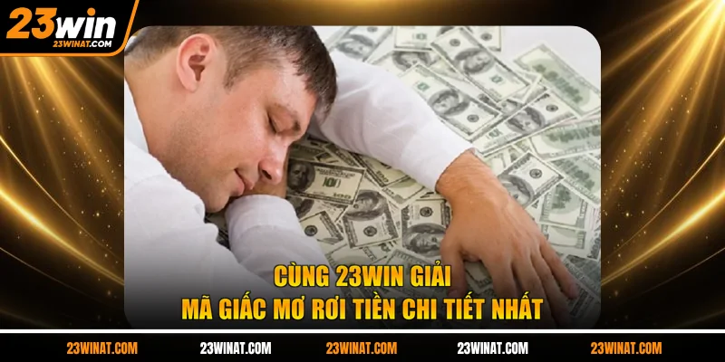 Cùng 23WIN giải mã giấc mơ rơi tiền chi tiết nhất 